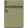 2 Trombone Tc door M. Oldenkamp