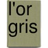 L'or gris