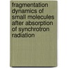 Fragmentation dynamics of small molecules after absorption of synchrotron radiation door M. Benndorf