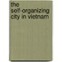 The Self-Organizing City in Vietnam