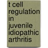 T cell regulation in juvenile idiopathic arthritis door I.M. de Kleer