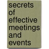 Secrets of Effective Meetings and Events door S.A. de Wit
