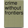 Crime without frontiers by S. Huisman
