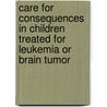 Care for consequences in children treated for leukemia or brain tumor by Eline J. Aukema