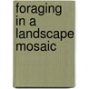 Foraging in a landscape mosaic door M.F. Wallis de Vries
