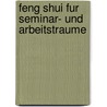 Feng Shui fur Seminar- und Arbeitstraume by R. Faber