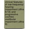 Clinical Features Of Low-frequency Hearing Impairment (dfna 6/14) And Progressive Cochleo Vestibular Impairment (dfna 9) by S.J.H. Bom