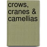 Crows, cranes & camellias door R. Schaap