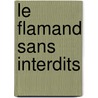 Le flamand sans interdits door C. Caljon