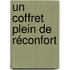 Un coffret plein de réconfort