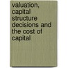 Valuation, Capital Structure Decisions and the Cost of Capital door M.B.J. Schauten