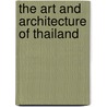 The Art and Architecture of Thailand door Hiram Woodward