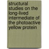 Structural studies on the long-lived intermediate of the photoactive yellow protein door N.M. Derix