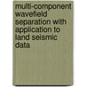 Multi-component wavefield separation with application to land seismic data door S.M. Richwalski