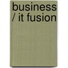 Business / It Fusion door Peter Hinssen