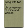 Living with two X chromosomes: of mice and women by Stefan Barakat