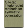 Full-Step Interior-Point Methods for Symmetric Optimization door G. Gu