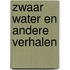 Zwaar water en andere verhalen