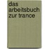 Das Arbeitsbuch zur Trance
