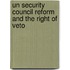 Un Security Council Reform And The Right Of Veto