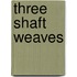 Three shaft weaves