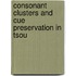 Consonant clusters and cue preservation in Tsou