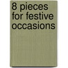 8 Pieces for Festive Occasions door W. Heckmann