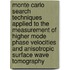 Monte Carlo search techniques applied to the measurement of higher mode phase velocities and anisotropic surface wave tomography