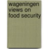 Wageningen views on food security door P.S. Bindraban
