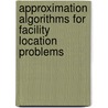 Approximation algorithms for facility location problems door A.F. Bumb