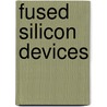 Fused silicon devices door Marloes van den Berg