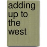 Adding up to the west by Rob Perree