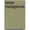 False Metaphors door L. van der Heyden