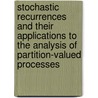 Stochastic Recurrences and their Applications to the Analysis of Partition-Valued Processes door A. Marynych