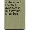 Surface and interface dynamics in multilayered structures by T. Tsarfati