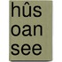 Hûs oan see