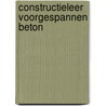 Constructieleer voorgespannen beton door René Braam