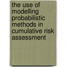 The use of modelling probabilistic methods in cumulative risk assessment by S. Bosgra
