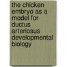 The chicken embryo as a model for ductus arteriosus developmental biology door P. Agren