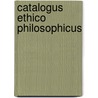 Catalogus Ethico Philosophicus by K. van Leeuwen