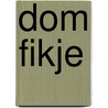 Dom fikje by Lem