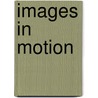 Images in motion by Timm Starl