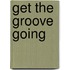 Get the groove going
