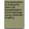 Characterization of embryonic stem cell transplantation immunobiology using molecular imaging door R.J. Swijnenburg