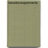 Transitionexperiments by S.J.M. van den Bosch -Ohlenslager