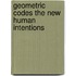 Geometric codes the new human intentions