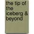 The tip of the iceberg & beyond
