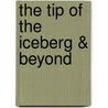 The tip of the iceberg & beyond door M. Visser