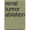 Renal tumor ablation door Kurdo Barwari