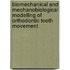 Biomechanical and mechanobiological modelling of orthodontic tooth movement